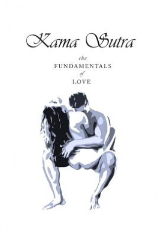 Kama Sutra. The Fundamentals of Love