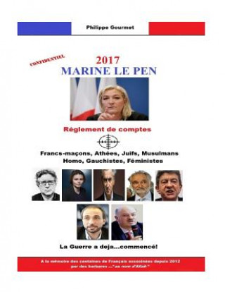 Marine Le Pen 2017: Réglement de comptes