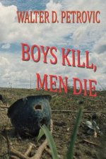 Boys Kill, Men Die