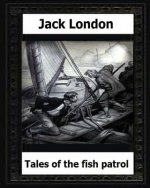 tales of the fish patrol(1906) by: Jack London