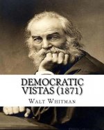 Democratic vistas (1871) by: Whitman, Walt