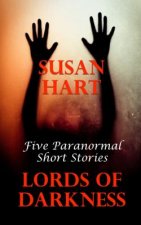 Lords Of Darkness: Five Paranormal Short Stories