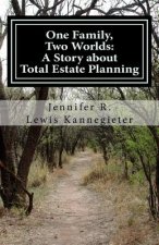 One Family, Two Worlds: A Story about Total Estate Planning