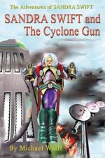 SANDY SWIFT and the Cyclone Gun
