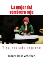La mujer del sombrero rojo: ...Y su extra?o regreso