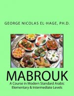Mabrouk: A Course in Modern Standard Arabic (Elementary & Intermediate Levels)