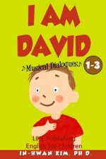 I Am David Musical Dialogues: English for Children Picture Book 1-3