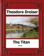 The Titan (1914) by: Theodore Dreiser