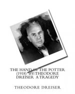The Hand of the Potter (1918) by: Theodore Dreiser a tragedy