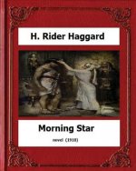 Morning Star (1910) novel by: H. Rider Haggard