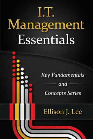 IT Management Essentials: Crucial Principles and Skills