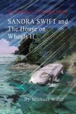 SANDRA SWIFT and the House on Wheels II: Or... Return to the Mountain of Mystery