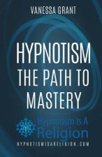 Hypnotism: The Path to Mastery