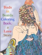Birds in Beards Coloring Book: A love story.