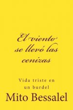 El viento se llevó las cenizas: Vida en un Burdel