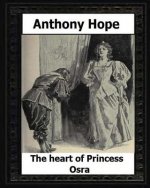 The Heart of Princess Osra. (1896) by: Anthony Hope