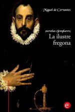 La ilustre fregona: (novelas ejemplares)