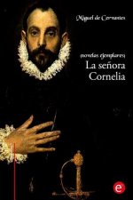 La se?ora Cornelia: (novelas ejemplares)