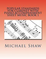 Popular Standards For Clarinet With Piano Accompaniment Sheet Music Book 1