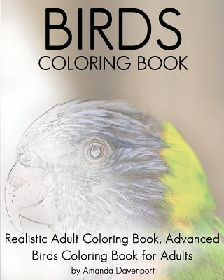 Birds Coloring Book: Realistic Adult Coloring Book, Advanced Birds Coloring Book for Adults