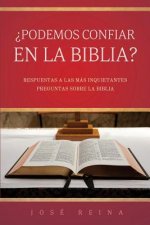 Podemos Confiar en la Biblia?: Respuestas a las mas inquietantes preguntas sobre la Biblia