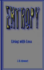 Entropy: Living with Lose