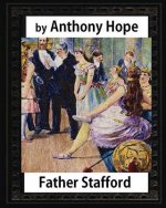 Father Stafford. (1891). by: Anthony Hope