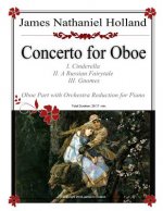 Concerto for Oboe: In Three Movements: Piano Reduction and Oboe Part