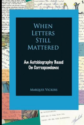 When Letters Still Mattered: An Autobiography Based on Correspondence