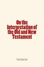 On the Interpretation of the Old and New Testament