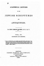 Academical Lectures on the Jewish Scriptures and Antiquities - Vol IV