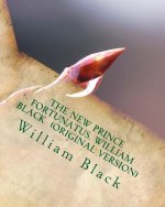 The new Prince Fortunatus. William Black (Original Version)