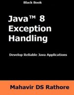 Java 8 Exception Handling: Develop Reilable Java Applications