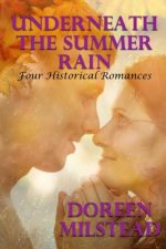 Underneath The Summer Rain: Four Historical Romances