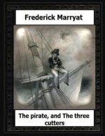 The pirate, and The three cutters(1836) by: Frederick Marryat