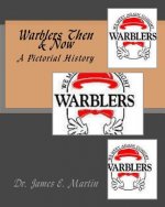 Warblers Then & Now: A Pictorial History