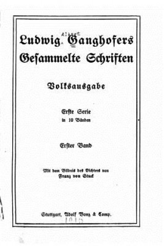 Ludwig Ganghofers Gesammelte Schriften