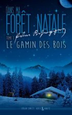 Dans ma foret natale: Tome I: Gamin dans la for?t