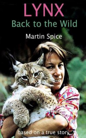Lynx: Back to the Wild: based on a true story (Martin Spice)(Miękka)