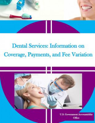 Dental Services: Information on Coverage, Payments, and Fee Variation