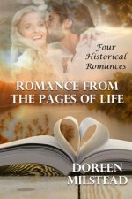 Romance From The Pages Of Life: Four Historical Romances
