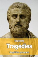 Tragédies: Oedipe roi - Oedipe ? colone - Antigone - Philoct?te - Électre - Ajax - Les trachiniennes