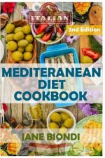 Mediterranean Diet Cookbook: Italian Cookbook, Mediterranean Cookbook, Mediterranean Diet for Beginners, Mediterranean Diet, Mediterranean Diet Rec