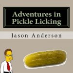 Adventures in Pickle Licking: A Guide