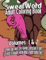 Swear Word Adult Coloring Book: Extremely Rude Sweary Stress-Relieving Coloring Book For Adults (Curse Words For Relaxation Featuring Animals & Random