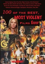 One Hundred of the Best, Most Violent Films Ever