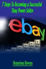 7 Steps To Becoming A Successful eBay Power Seller