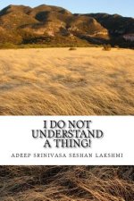 I do not understand a thing: This is about a life of a teenager who shares all his weird and unique questions