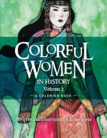 Colorful Women in History Volume 2: A Coloring Book
