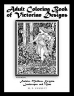 Adult Coloring Book of Victorian Designs: Fashion, Maidens, Knights, Landscapes, and More